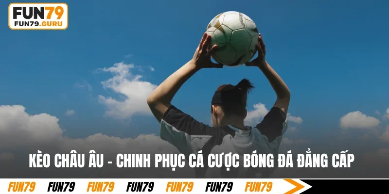 Kèo châu Âu